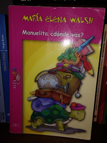 Manuelita Donde Vas?-walsh, María Elena-alfaguara