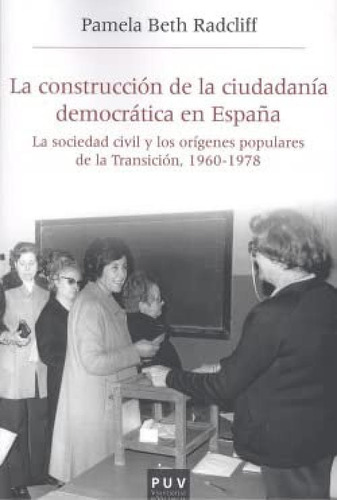 La Construccion De La Ciudadania Democratica En Espana - Bet