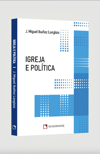Pocket Igreja e política - Coleção Atualidades, de Ibañez Langlois, José Miguel. Pocket Atualidades Editorial Quadrante Editora, capa mole em português, 2024