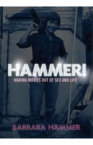 Hammer!, De Barbara Hammer. Editorial Feminist Press At City University New York, Tapa Blanda En Inglés