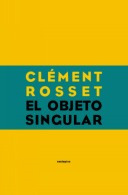 Imagen 1 de 4 de El Objeto Singular, Clement Rosset, Ed. Sexto Piso