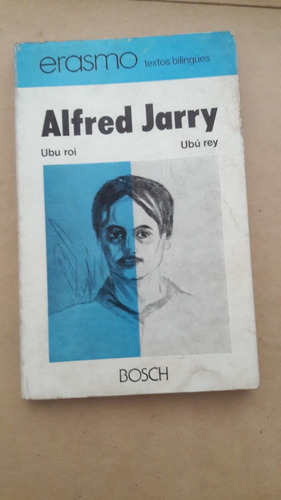 Alfred Jarry - Ubu Roi Y Ubu Rey - Erasmo  Bilingues - A716