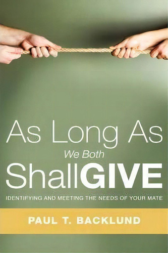 As Long As We Both Shall Give, De Paul T Backlund. Editorial Xulon Press, Tapa Dura En Inglés