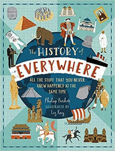 Libro The History Of Everywhere: All The Stuff That You Nev
