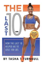Comprar Libro: The Last 10lbs: How The Last 10 Helped Me To Lose 100