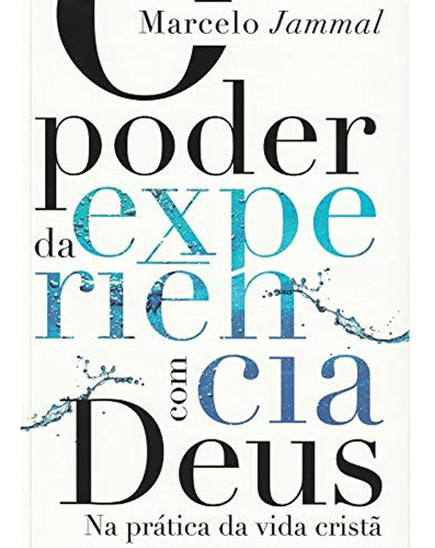 O Poder Da Experiência Com Deus | Marcelo Jammal, De Marcelo Jammal. Editorial Orvalho, Tapa Dura En Português