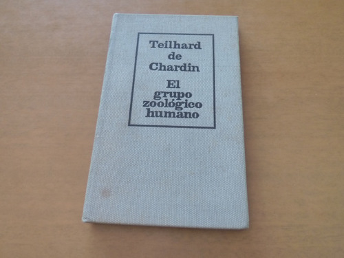 Teilhard De Chardin. El Grupo Zoológico Humano