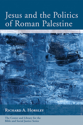 Libro Jesus And The Politics Of Roman Palestine - Horsley...