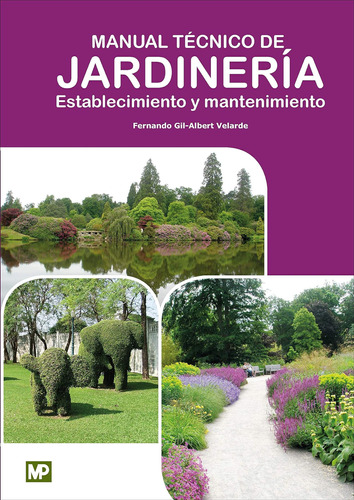 Manual Técnico De Jardinería. Establecimiento Y Mantenimient