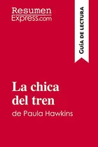 Comprar La Chica Del Tren De Paula Hawkins (guia De Lectura): Resume