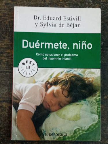 Imagen 1 de 5 de Duermete Niño * Dr. Eduard Estivill * Debolsillo *