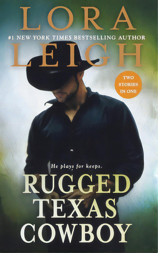 Rugged Texas Cowboy: Two Stories In One: Cowboy And The Captive, Cowboy And The Thief, De Leigh, Lora. Editorial St Martins Pr 3pl, Tapa Blanda En Inglés