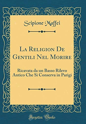 La Religion De Gentili Nel Morire Ricavata Da Un Basso Rilev