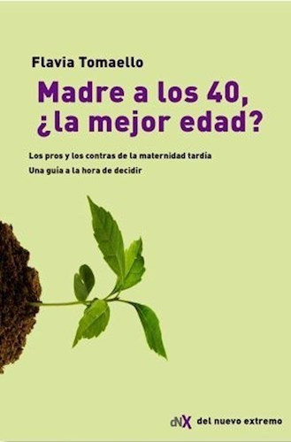 Libro Madre A Los 40  La Mejor Edad ? De Flavia Tomaello