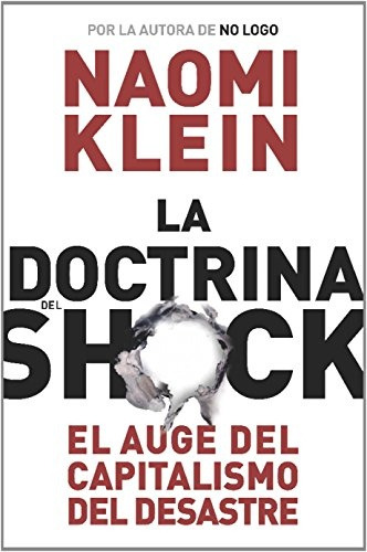 La Doctrina Del Shock.. - Naomi Klein