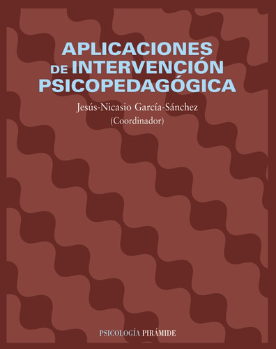 Aplicaciones de intervención psicopedagógica, de () García-Sánchez, Jesús Nicasio. Editorial PIRAMIDE, tapa blanda en español, 2002