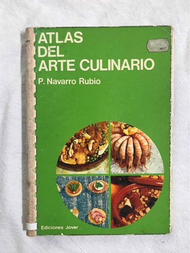 Navarro Rubio, Atlas Del Arte Culinario, Ediciones Jover