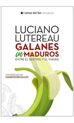 Galanes Inmaduros - Luciano Lutereau