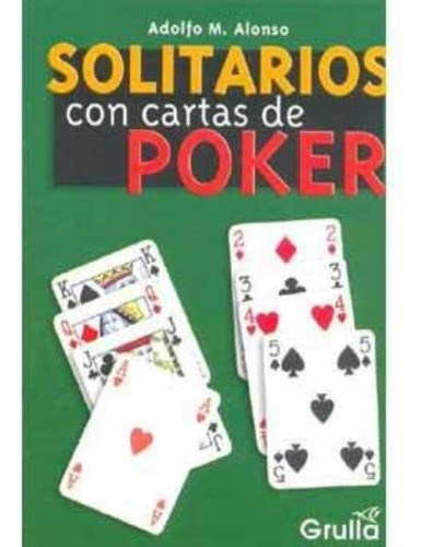 Solitarios Con Cartas De Poker, De Alonso, Adolfo M.. Editorial La Grulla, Tapa Tapa Blanda En Español