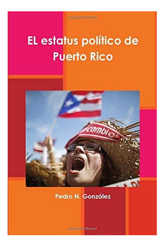 Libro: El Estatus Político Puerto Rico (spanish Edition)&..