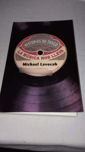 Libro Historias De Tango. La Música Nos Lleva