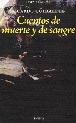 Cuentos De Muerte Y De Sangre - Ricardo Guiraldes