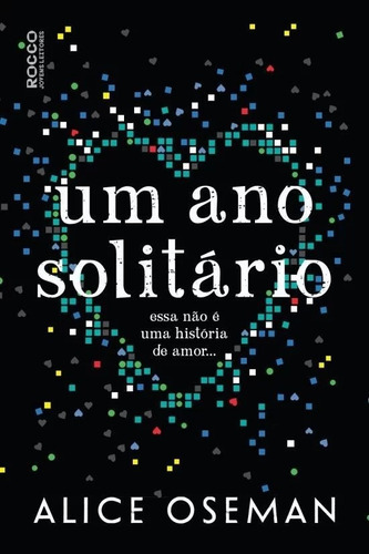Ano Solitario, Um - Essa Nao E Uma Historia De Amor..., De Oseman, Alice. Editora Rocco Jovem Leitores, Capa Mole Em Português, 2018