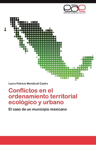 Libro: Conflictos En El Ordenamiento Territorial Ecológico Y