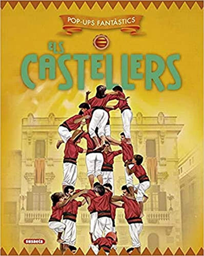 Els castellers (Pop up fantàstics), de Susaeta, Equip. Editorial Susaeta, tapa pasta dura, edición 1 en español, 2015