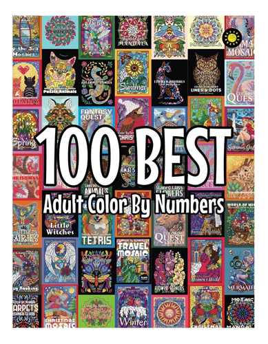 Libro: 100 Best Adult Color By Numbers: The Best Designs Fro