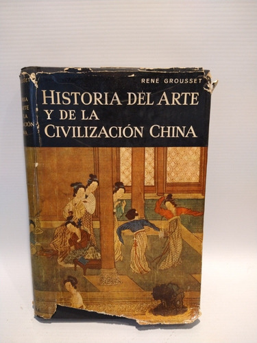 Historia Del Arte Y De La Civilización China René Grousset