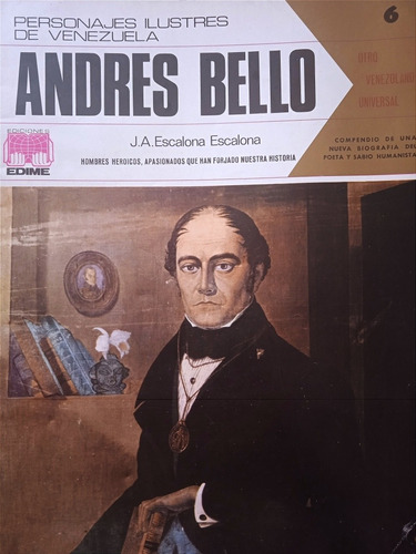 Andrés Bello (biografía Ilustrada) / J. A. Escalona Escalona