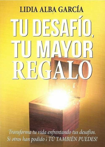 Tu Desafio Tu Mayor Regalo - Garcia, Lidia Alba