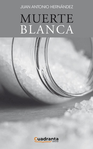 Libro: Muerte Blanca. Hernández, Juan Antonio. Editorial Cua