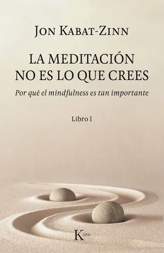 comprar La Meditación No Es Lo Que Crees Libro 1 \u002F Jon Kabat-zinn