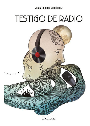 Testigo De Radio, De Juan De Dios Rodriguez. Editorial Exlibric, Tapa Blanda En Español