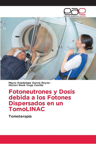 Libro: Fotoneutrones Y Dosis Debida A Los Fotones Dispersado