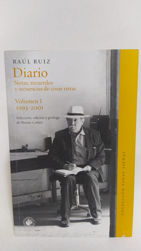 Diarios Notas, Recuerdos Y Cine / Raúl Ruiz / Vidas Ajenas