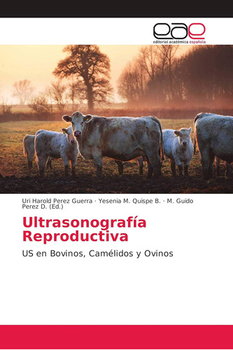 Libro: Ultrasonografía Reproductiva: Us En Bovinos, Camélido