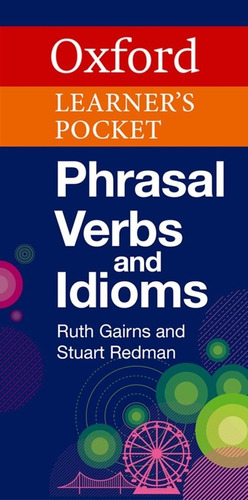 Oxford Learner's Pocket Phrasal Verbs And Idioms, De Vários Autores. Editorial Oxford University Press, Tapa Blanda En Inglés