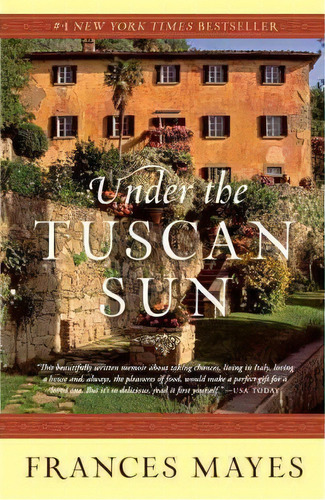 Under The Tuscan Sun, De Frances Mayes. Editorial Broadway Books Division Bantam Doubleday Dell Publishing Group Inc, Tapa Blanda En Inglés