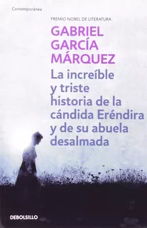 La Increíble Y Triste Historia De Cándida - García Marquez