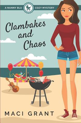 Libro Clambakes And Chaos: A Nanny Blu Cozy Mystery - Gra...