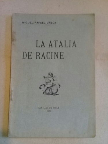 La Atalia De Racine - Miguel Rafael Urzua Año 1912