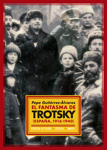 Fantasma De Trotsky, El, De Pepe Gutierrez-alvarez. Editorial Espuela De Plata, Tapa Blanda, Edición 1 En Español