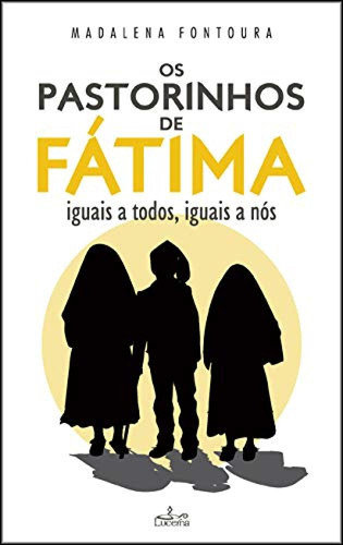 Os Pastorinhos De Fátima Fontoura, Madalena Lucerna