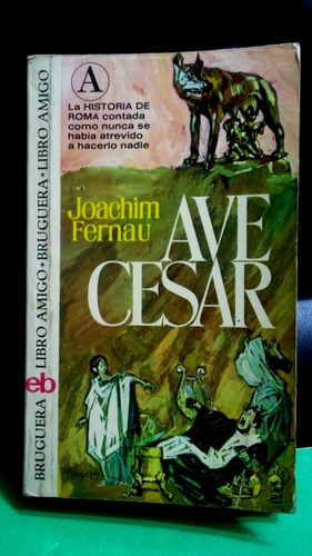 Ave César - Joachim Fernau (1975) Bruguera