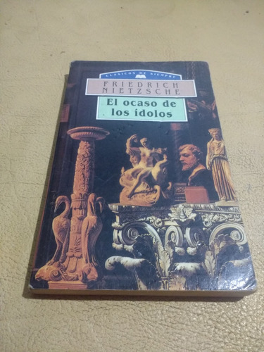 El Ocaso De Los Ídolos Friedrich Nietzsche Ed: Edimat 1998