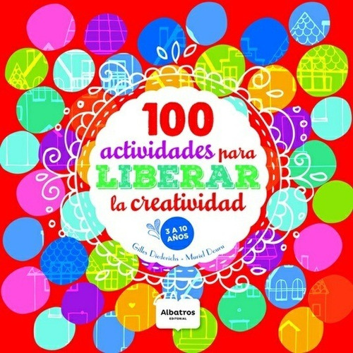 100 Actividades Liberar Creatividad - Diederichs