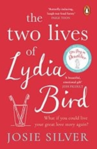 The Two Lives Of Lydia Bird - Josie Silver